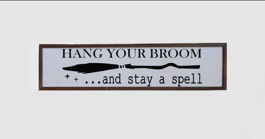 Hang Your Broom 24x6” Wood Sign