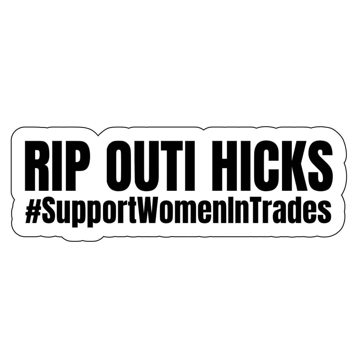 R.I.P. Outi Hicks Sticker, Tradeswoman